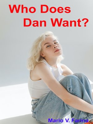 cover image of Who Does Dan Want